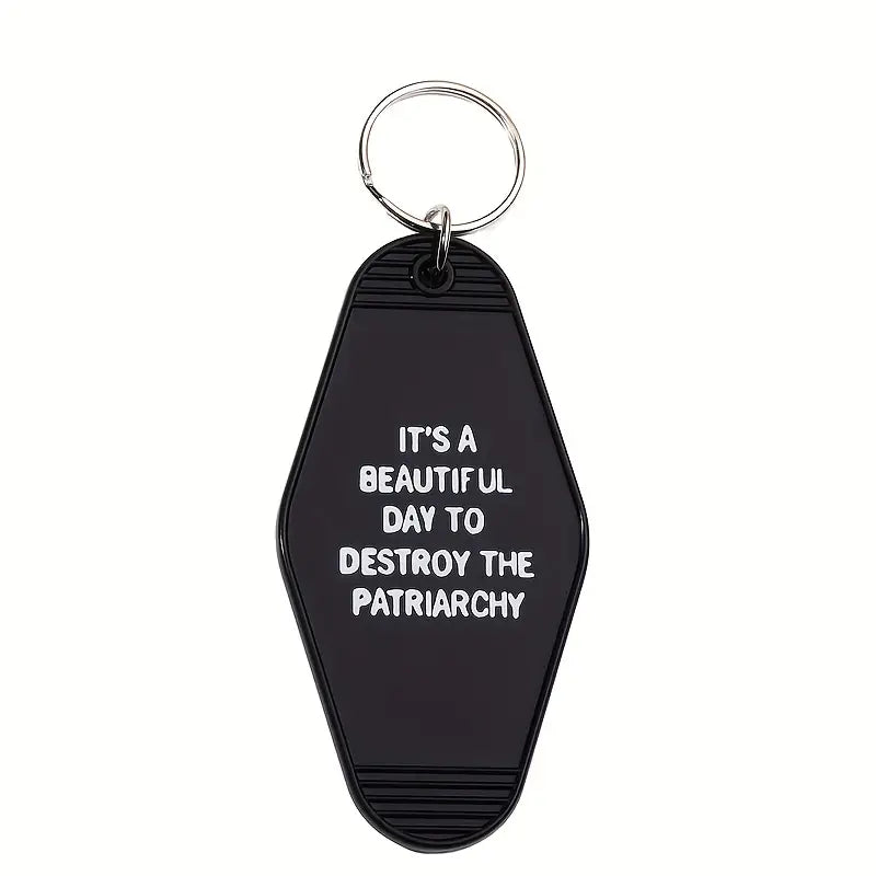 It's A Beautiful Day To Destroy The Patriarchy Motel Key Chain