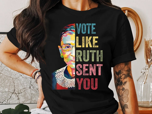 Vote Like Ruth Sent You T-Shirt