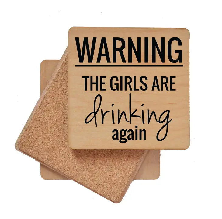 Warning The Girls Are Drinking Again Funny Coasters