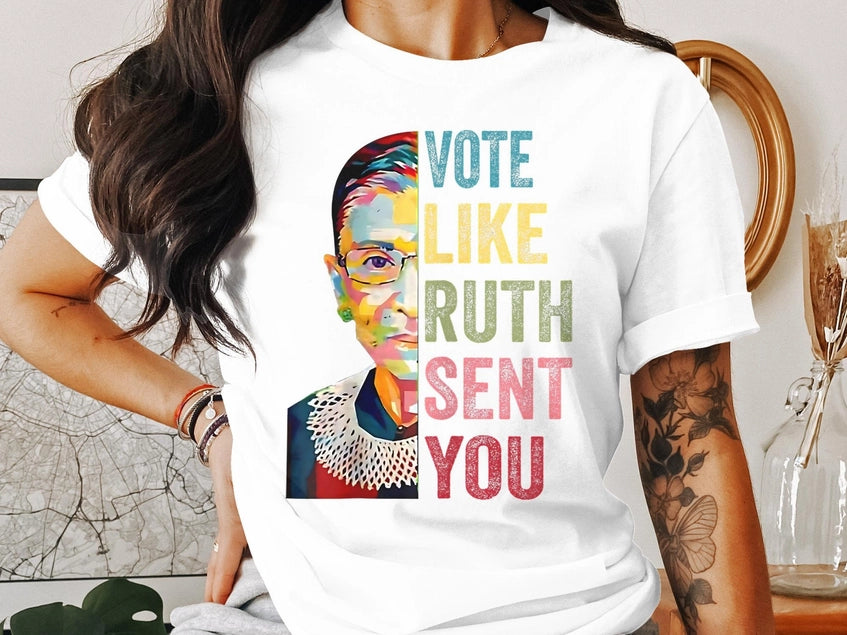 Vote Like Ruth Sent You T-Shirt