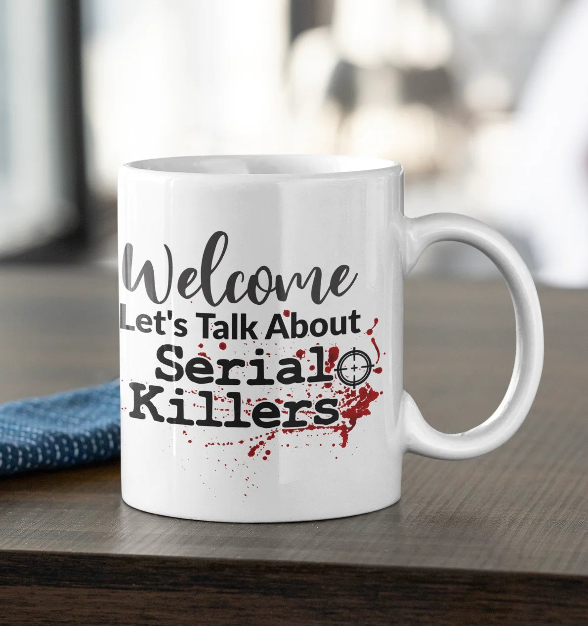 Welcome Let's Talk Crime Ceramic Mug