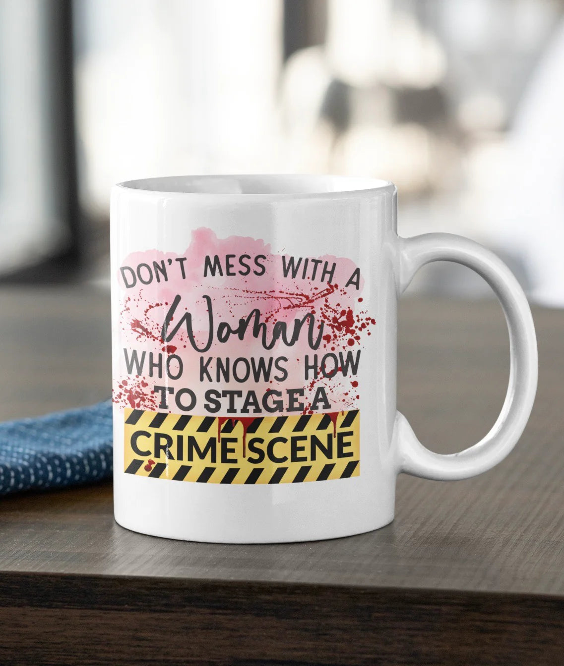 Don't Mess With A Woman Ceramic Mug